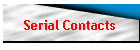 Serial Contacts
