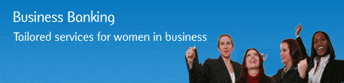 Business Banking. Tailored services for women in business - Find out more.