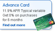 Advance Card.  11.9% APR Typical variable. Get 0% on purchases for 6 months. Find out more.